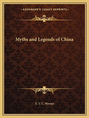 Myths and Legends of China 1162600993 Book Cover