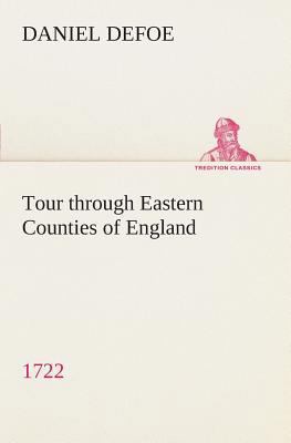 Tour through Eastern Counties of England, 1722 3849506630 Book Cover
