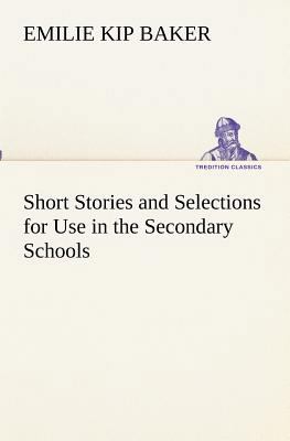 Short Stories and Selections for Use in the Sec... 3849190668 Book Cover