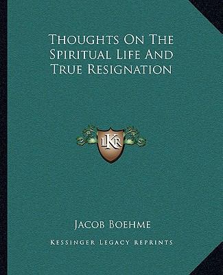 Thoughts On The Spiritual Life And True Resigna... 1162809027 Book Cover