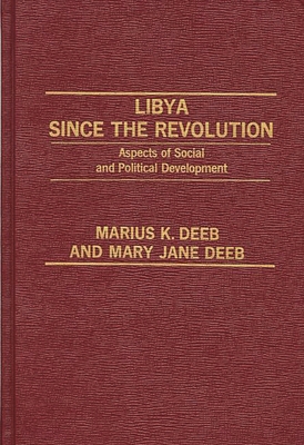 Libya Since the Revolution: Aspects of Social a... 0275907805 Book Cover