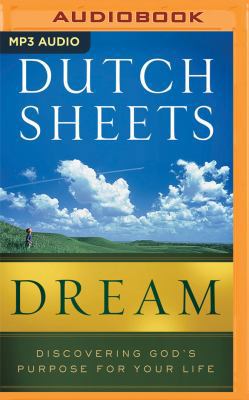 Dream: Discovering God's Purpose for Your Life 1536626430 Book Cover