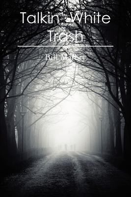 Talkin' White Trash 1466286040 Book Cover