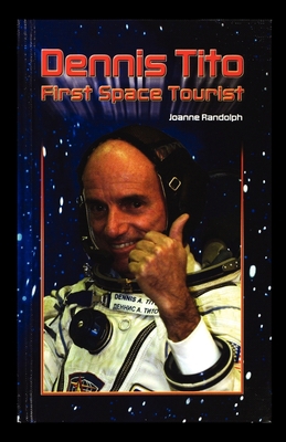 Dennis Tito: First Space Tourist 1435889460 Book Cover