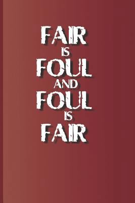 Fair Is Foul and Foul Is Fair: A Quote from Mac... 1797831682 Book Cover