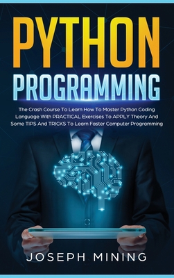 Python Programming: The Crash Course To Learn H... 1801687293 Book Cover
