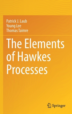 The Elements of Hawkes Processes 3030846385 Book Cover