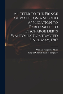 A Letter to the Prince of Wales, on a Second Ap... 1014561485 Book Cover