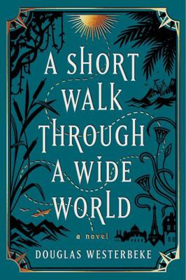 A Short Walk Through a Wide World: A Novel 1668054922 Book Cover