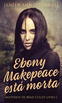 Ebony Makepeace está morta [Portuguese] 4824162009 Book Cover