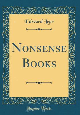 Nonsense Books (Classic Reprint) 0331840146 Book Cover