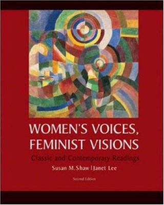 Women's Voices, Feminist Visions: Classic and C... 0072822422 Book Cover