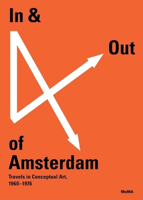 In & Out of Amsterdam: Travels in Conceptual Ar... 0870707531 Book Cover