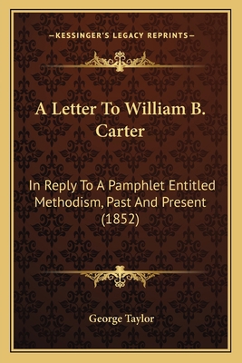 A Letter To William B. Carter: In Reply To A Pa... 116525333X Book Cover