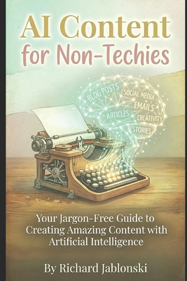 AI Content for Non-Techies: Your Jargon-Free Gu... B0GV9X7Z7P Book Cover