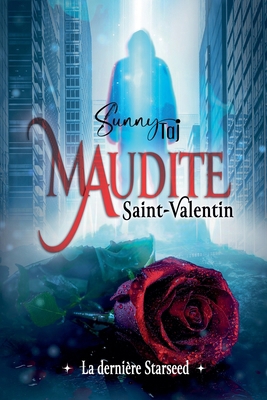 Maudite Saint-Valentin, la dernière Starseed [French] 2958478769 Book Cover