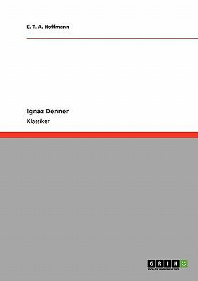 Ignaz Denner [German] 3640238796 Book Cover