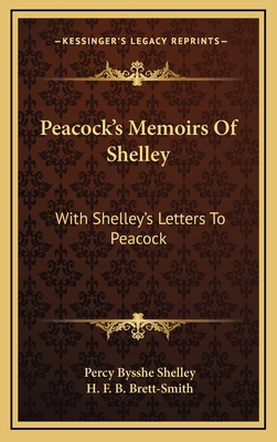 Peacock's Memoirs of Shelley: With Shelley's Le... 1163846708 Book Cover