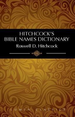 Hitchcock's Bible Names Dictionary 0983560897 Book Cover