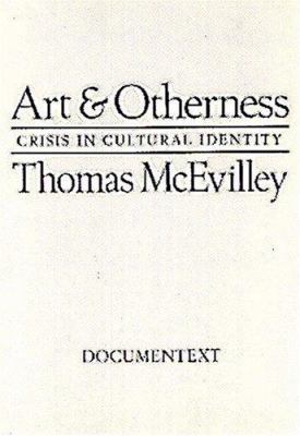 Art and Otherness: Crisis in Cultural (Revised) 0929701488 Book Cover