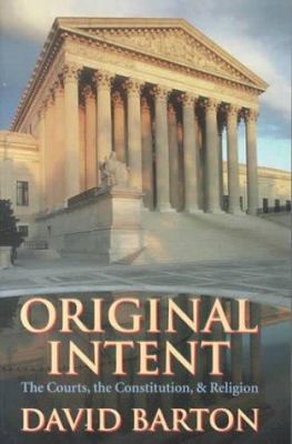 Original Intent: The Courts, the Constitution &... [Large Print] 0925279501 Book Cover