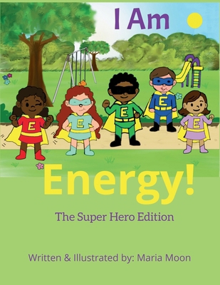 I Am Energy!: The Super Hero Edition [Large Print] B0FRSVPXSY Book Cover