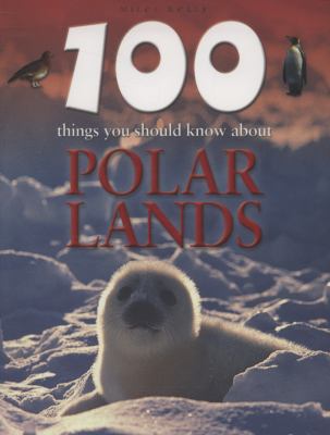 100 Things You Should Know About Polar Lands 1848100957 Book Cover
