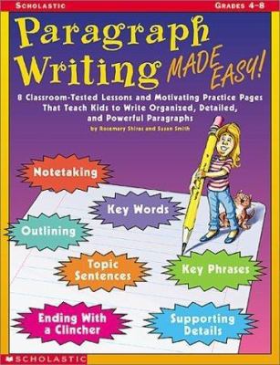 Paragraph Writing Made Easy!: 8 Classroom-Teste... 0439207649 Book Cover