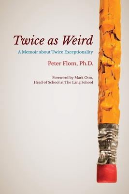 Twice as Weird: A Memoir about Twice Exceptiona... B0CX7F3PYZ Book Cover