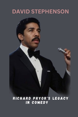 Richard Pryor's Legacy in Comedy: Unraveling th... B0DP7WCJP3 Book Cover