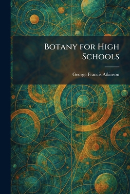 Botany for High Schools 1025317505 Book Cover