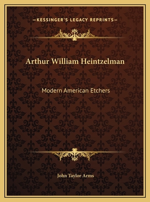 Arthur William Heintzelman: Modern American Etc... 1169656684 Book Cover