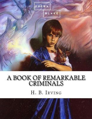 A Book of Remarkable Criminals 1973798581 Book Cover