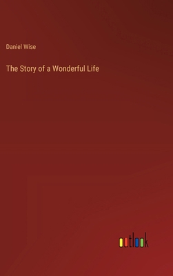 The Story of a Wonderful Life 3368854593 Book Cover