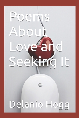 Poems About Love and Seeking It B09QP3M6M7 Book Cover