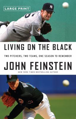 Living on the Black: Two Pitchers, Two Teams, O... [Large Print] 0316027626 Book Cover