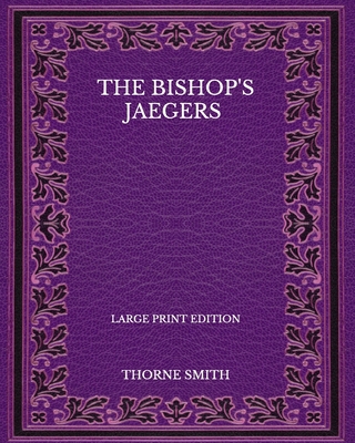 The Bishop's Jaegers - Large Print Edition B08P3WBK5Z Book Cover