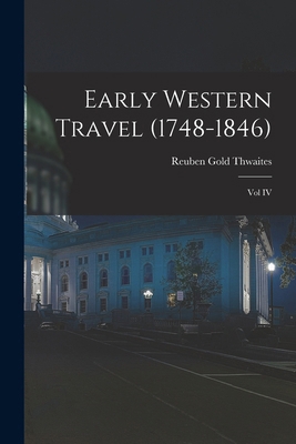 Early Western Travel (1748-1846); Vol IV 1016788258 Book Cover