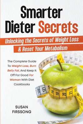 Smarter Dieter Secrets: Unlocking the Secrets o... B0BMWHWGD8 Book Cover