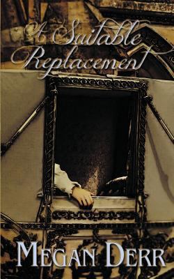 A Suitable Replacement 1620044021 Book Cover