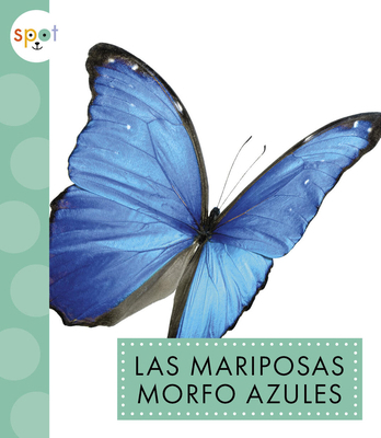 Las Mariposas Morfo Azules [Spanish] 1645498301 Book Cover