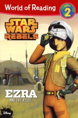 Star Wars Rebels: Ezra and the Pilot 0606352856 Book Cover