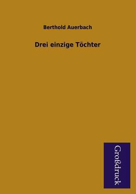 Drei Einzige Tochter [German] 3955843610 Book Cover