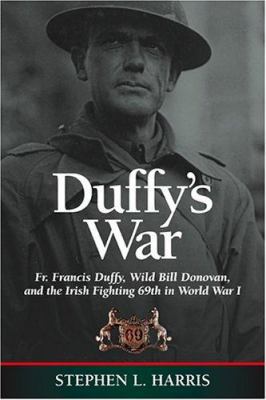 Duffy's War: Fr. Francis Duffy, Wild Bill Donov... 1574886517 Book Cover