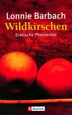 Wildkirschen. Erotische Phantasien. [German] 3548358357 Book Cover