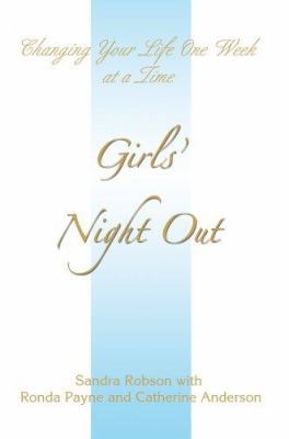 Girls' Night Out: Changing Your Life One Week a... 0595373453 Book Cover