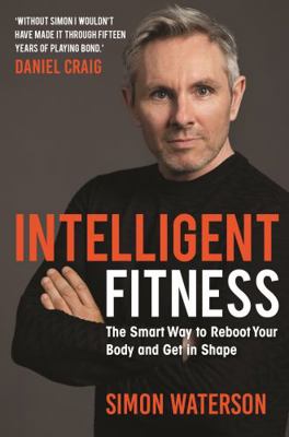 Intelligent Fitness: The Smart Way to Reboot Yo... 178929388X Book Cover