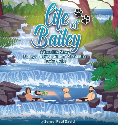 Life of Bailey A True Life Story: Bailey's Firs... 1779570872 Book Cover