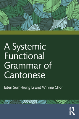 A Systemic Functional Grammar of Cantonese 0367415445 Book Cover