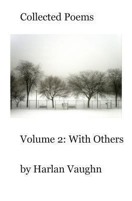 Collected Poems: Volume 2: With Others 1478369965 Book Cover